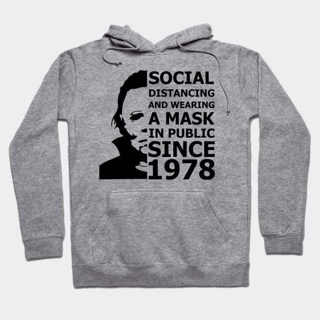 Michael Myers Social Distancing In Public Since 1978 Hoodie by Pannolinno